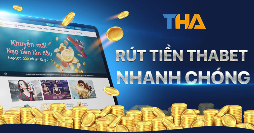 Thabet DE5689 - Hướng dẫn cách rút tiền tại THA Casino nhanh chóng nhất