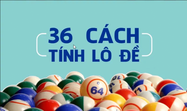 36 cách đánh lô dễ trúng dành cho anh em khu vực miền Bắc